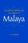 The End of Empire and the Making of Malaya - Book