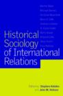 Historical Sociology of International Relations - Book