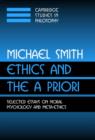 Ethics and the A Priori : Selected Essays on Moral Psychology and Meta-Ethics - Book