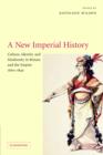 A New Imperial History : Culture, Identity and Modernity in Britain and the Empire, 1660-1840 - Book