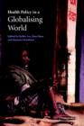 Health Policy in a Globalising World - Book