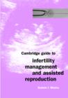 Cambridge Guide to Infertility Management and Assisted Reproduction - Book