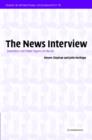 The News Interview : Journalists and Public Figures on the Air - Book