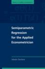 Semiparametric Regression for the Applied Econometrician - Book