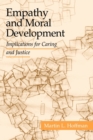 Empathy and Moral Development : Implications for Caring and Justice - Book