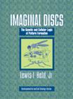 Imaginal Discs : The Genetic and Cellular Logic of Pattern Formation - Book