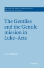 The Gentiles and the Gentile Mission in Luke-Acts - Book