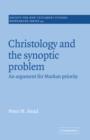 Christology and the Synoptic Problem : An Argument for Markan Priority - Book