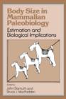 Body Size in Mammalian Paleobiology : Estimation and Biological Implications - Book
