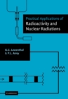 Practical Applications of Radioactivity and Nuclear Radiations - Book