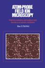 Atom-Probe Field Ion Microscopy : Field Ion Emission, and Surfaces and Interfaces at Atomic Resolution - Book