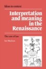 Interpretation and Meaning in the Renaissance : The Case of Law - Book