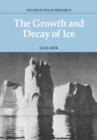 The Growth and Decay of Ice - Book