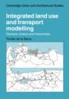 Integrated Land Use and Transport Modelling : Decision Chains and Hierarchies - Book