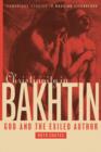 Christianity in Bakhtin : God and the Exiled Author - Book