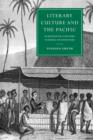Literary Culture and the Pacific : Nineteenth-Century Textual Encounters - Book