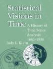 Statistical Visions in Time : A History of Time Series Analysis, 1662-1938 - Book