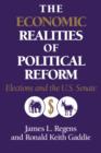 The Economic Realities of Political Reform : Elections and the US Senate - Book