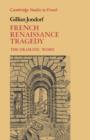 French Renaissance Tragedy : The Dramatic Word - Book