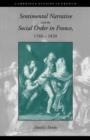 Sentimental Narrative and the Social Order in France, 1760-1820 - Book