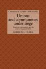 Unions and Communities under Siege : American Communities and the Crisis of Organized Labor - Book