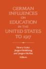 German Influences on Education in the United States to 1917 - Book