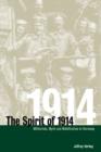 The Spirit of 1914 : Militarism, Myth, and Mobilization in Germany - Book