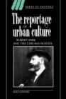 Ideas in Context : The Reportage of Urban Culture: Robert Park and the Chicago School Series Number 43 - Book