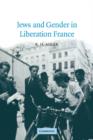 Jews and Gender in Liberation France - Book
