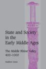 State and Society in the Early Middle Ages : The Middle Rhine Valley, 400-1000 - Book
