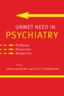 Unmet Need in Psychiatry : Problems, Resources, Responses - Book