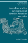 Journalism and the Development of Spanish American Narrative - Book
