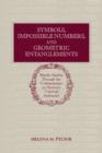 Symbols, Impossible Numbers, and Geometric Entanglements : British Algebra through the Commentaries on Newton's Universal Arithmetick - Book