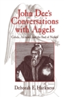 John Dee's Conversations with Angels : Cabala, Alchemy, and the End of Nature - Book