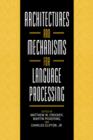 Architectures and Mechanisms for Language Processing - Book