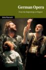 German Opera : From the Beginnings to Wagner - Book