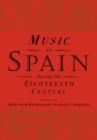 Music in Spain during the Eighteenth Century - Book