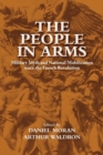 The People in Arms : Military Myth and National Mobilization since the French Revolution - Book