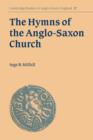 The Hymns of the Anglo-Saxon Church : A Study and Edition of the 'Durham Hymnal' - Book