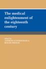 The Medical Enlightenment of the Eighteenth Century - Book