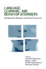 Language, Learning, and Behavior Disorders : Developmental, Biological, and Clinical Perspectives - Book