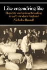Like Engend'ring Like : Heredity and Animal Breeding in Early Modern England - Book
