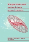 Warped Disks and Inclined Rings around Galaxies - Book