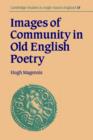 Images of Community in Old English Poetry - Book