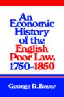 An Economic History of the English Poor Law, 1750-1850 - Book