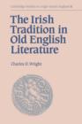 The Irish Tradition in Old English Literature - Book