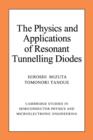 The Physics and Applications of Resonant Tunnelling Diodes - Book