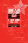 Britain, Southeast Asia and the Onset of the Cold War, 1945-1950 - Book