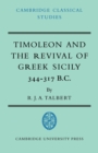 Timoleon and the Revival of Greek Sicily : 344-317 B.C. - Book