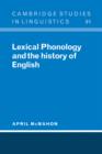 Lexical Phonology and the History of English - Book